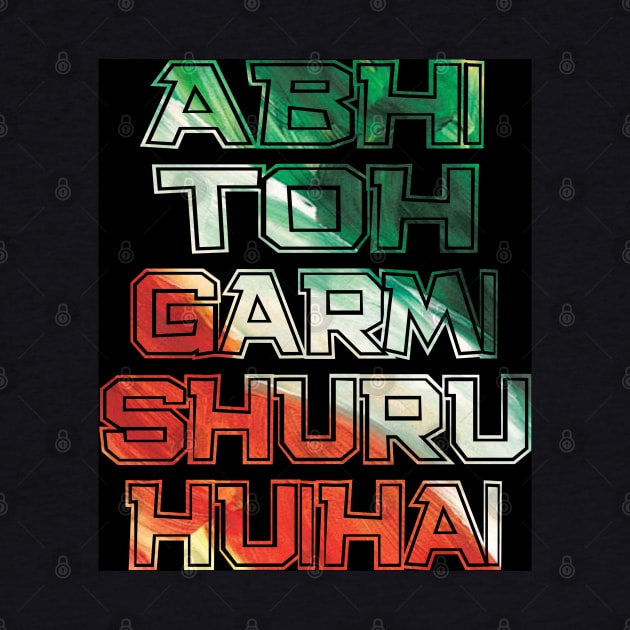 Abhi Toh Garmi Shuru hui hai by SAN ART STUDIO 